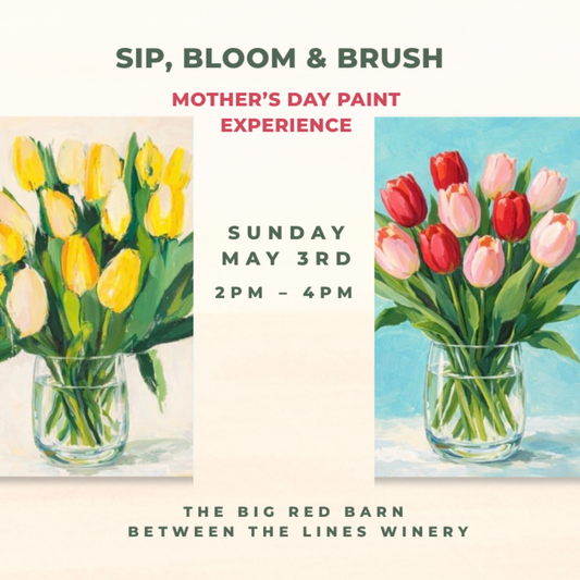 Sip, Bloom & Brush – Mother’s Day at the Big Red Barn